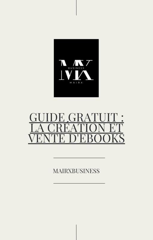 Guide Gratuit : La Création et Vente d'Ebooks